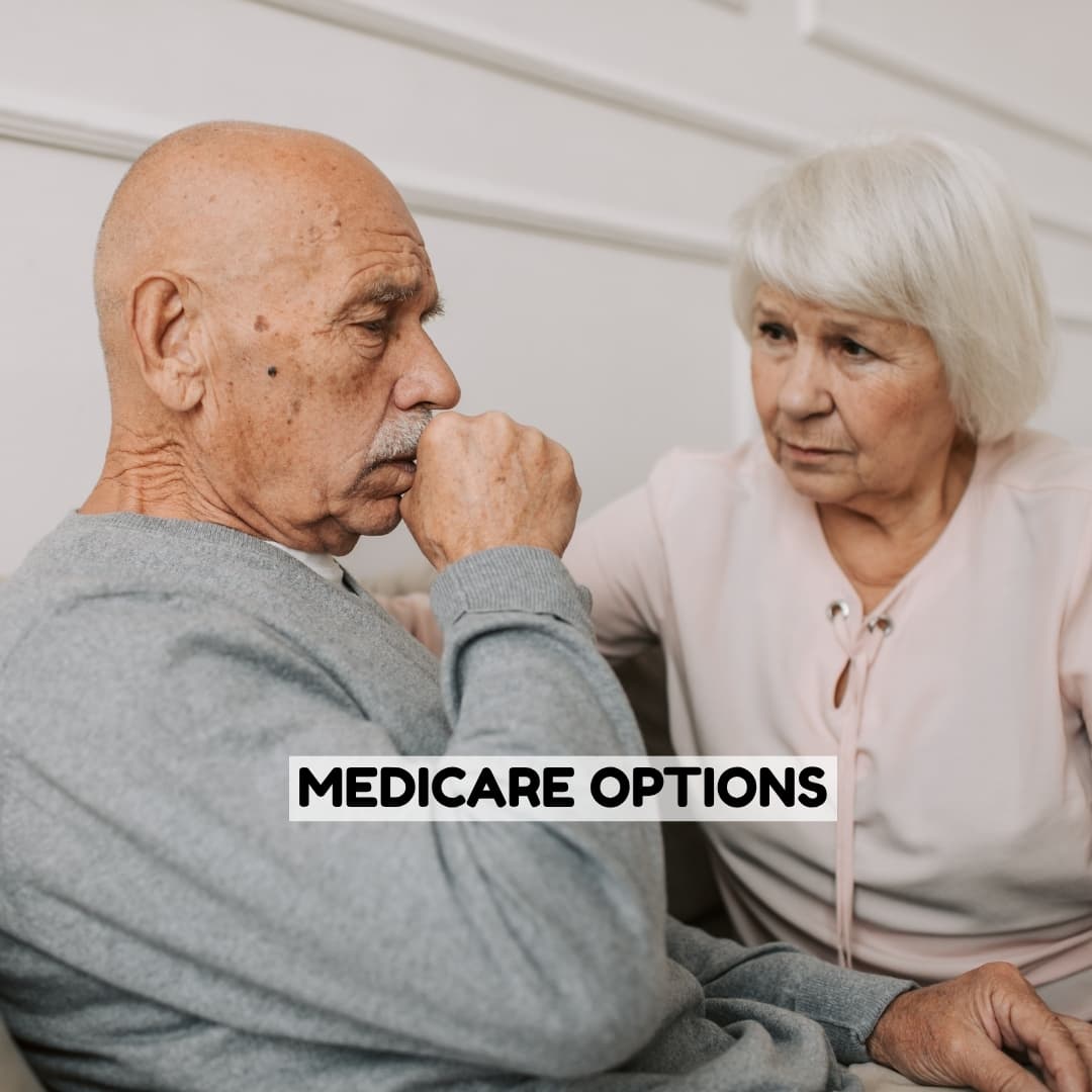 Concerned senior couple sitting together with text overlay that reads "Medicare Options."